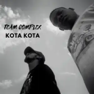Team Complex - Kota Kota {Mapiano-114BPM}